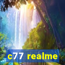 c77 realme